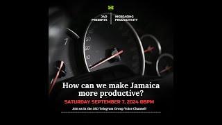 Increasing Productivity: How can we make Jamaica more productive?