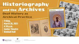 R.A.R. Edwards ‘90 / Historiography and the Archives: Deaf History as Archival Practice