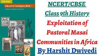 (P4 Exploitation of pastoral Masai communities in Africa) NCERT Class 9th History Chapter 5