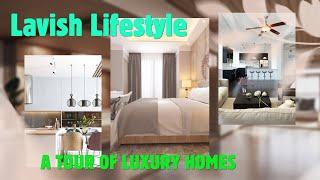 Lavish Lifestyle: A Tour of Luxury Homes