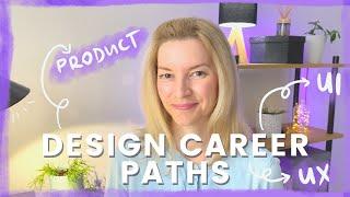 How to choose which DESIGN CAREER PATH is right for you? UX design vs UI design vs Product design?