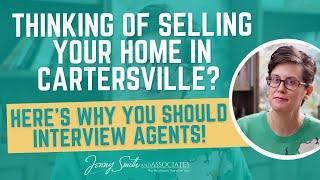 Thinking of Selling Your Home in Cartersville? Here's Why You Should Interview Agents!