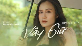 VÂY GIỮ (Anh Đừng Đợi Em) - Phan Như Thùy | Lời Việt: Nguyễn Văn Chung | Nhạc Hoa Lời Việt