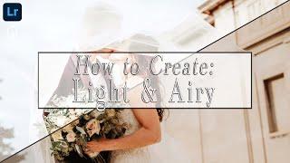 Light & Airy – How to Edit in Lightroom! Create your own PRESET