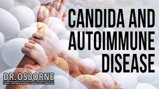 Autoimmune Disease and Candida: The Hidden Connection Revealed