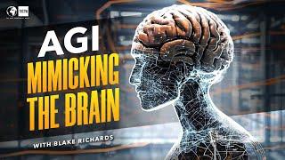 The Secret Weapon for AGI? Unlocking the brain to build better AI - Blake Richards #276