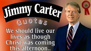 jimmy carter quotes | top 21 jimmy carter quotes | jimmy carter | president jimmy carter | Quotes 2