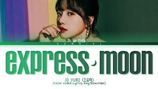 JO YURI Express Moon Lyrics (조유리 Express Moon 가사) (Color Coded Lyrics)