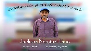 Celebrating the Life of Jackson Ndaguri Thuo