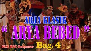 TAKSU !!! ARJA KLASIK ARYA BEBED BAGIAN 4 #Arja #RRI #Denpasar #Klasik #Arya #Bebed