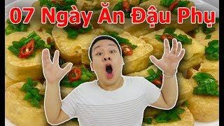 Thử Thách 7 Ngày Chỉ Ăn Đậu Phụ - 7 Days To Eat Tofu | Nguyễn Đức Nam