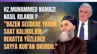 Hz.Muhammed Namazı Nasıl Kılardı ? Bazen Secdede Yarım Saat Kalırdı...