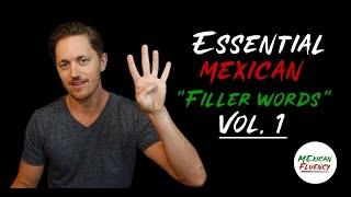 4 Essential Mexican Spanish "Filler Words" | Vol. 1