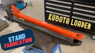 Kubota Loader Stand Fabrication