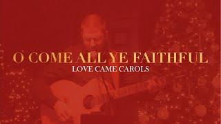 O Come All Ye Faithful | New Life Derby Worship