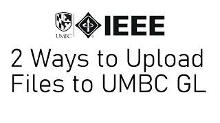 2 Ways to Upload Files to UMBC GL