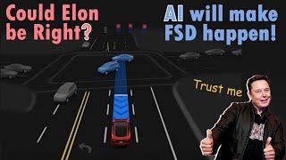 Could Elon be Right? AI will (finally) solve Full Self Driving.