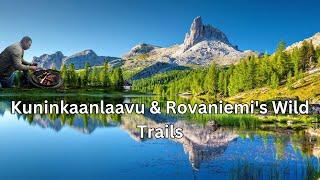 Kuninkaanlaavu Adventures: Exploring Finland's Wild Trails, Rovaniemi.