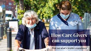 Carers. Companions. Heroes. Jenifer's experience and how Care Givers support her.