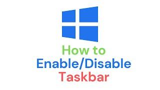 How to Enable or Disable Taskbar in Windows | Awesome Windows Tricks