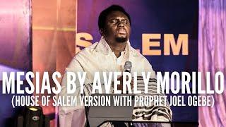 MESIAS BY AVERLY MORILLO (HOUSE OF SALEM VERSION) | VEN VEN VEN MESIAS VEN WITH PROPHET JOEL OGEBE