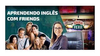 [AULA AO VIVO] Aprendendo Inglês com Friends - Inamara Arruda