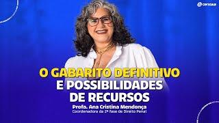 O gabarito definitivo e possibilidades de recursos | Ana Cristina Mendonça