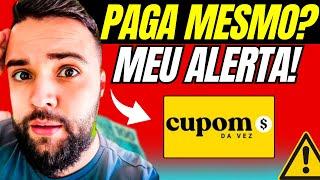 CUPOM DA VEZ ((RECLAME AQUI)) Aplicativo Cupom da Vez Funciona? Cupom da vez Vale a Pena? É GOLPE?