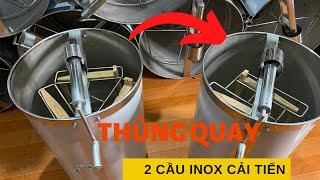 Thùng Quay Mật Ong 2 Inox Cầu Cải Tiến | Loại Ít Phải Đảo Cầu