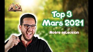 Top 3 Mars 2021 : notre sélection