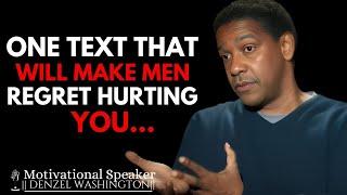 ONE TEXT THAT WILL MAKE HIM REGRET HURTING YOU | DENZEL WASHINGTON MOTIVATIONAL SPEECH