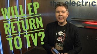 Will EP Return to TV? - Fan Question of the Day - Electric Playground