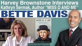 Harvey Brownstone Interviews Bette Davis’ assistant, Kathryn Sermak, Author, “Miss D and Me”