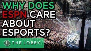 Why Does ESPN Care About Esports? - The Lobby