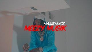 Maine Musik - Meezy Musik (Official Music Video)
