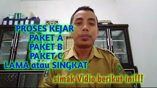 Proses Kejar Paket A B dan C Lama atau Singkat