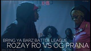 Rozay Ro vs OG Prana - Bring Ya Barz Battle League - Tension 5