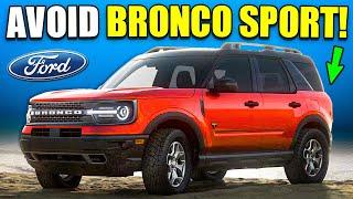 5 Reasons Why You SHOULD NOT Buy Ford Bronco Sport!