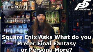 Square Enix Asks What do you Prefer Final Fantasy or Persona?