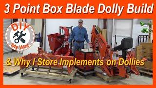 3 Point Box Blade Dolly Build & Why I Store Implements on Dollies (#124)