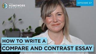 How to Write a Compare and Contrast Essay | The Homework Help Show EP 67