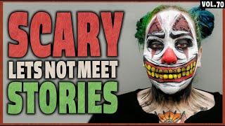 10 True Scary Lets Not Meet Stories To Fuel Your Nightmares (Vol.70)