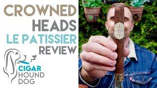 Crowned Heads Le Pâtissier Cigar Review