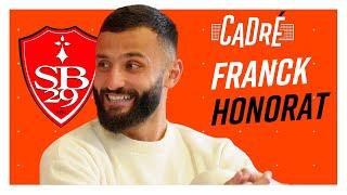 FRANCK HONORAT (BREST) : "Je me suis mis au RUGBY, je me suis fait casser la GUEULE" - CADRÉ