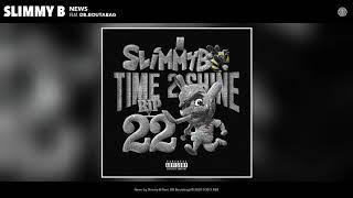 News Feat. DB.Boutabag - Slimmy B (Official Audio)