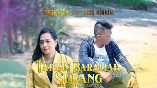 DEDE LIAN feat ALIN KINKIN - TAPIAN BARALIAH SURANG - (OFFICIAL MUSIC VIDEO)