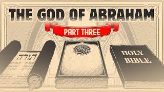 The God of Abraham - Part 3 - Ashraf Schneider