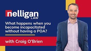 What Happens If You’re Incapacitated Without a Power of Attorney? | Lawyer Explains #PowerOfAttorney