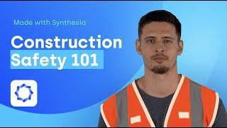 Construction Safety 101 - Health and Safety