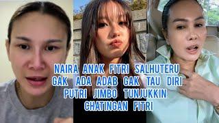 Naira Anak Fitri Salhuteru Gak Ada Adab Gak Tau Diri!! Putri Jimbo Tunjukkin Isi Chatingan Fitri